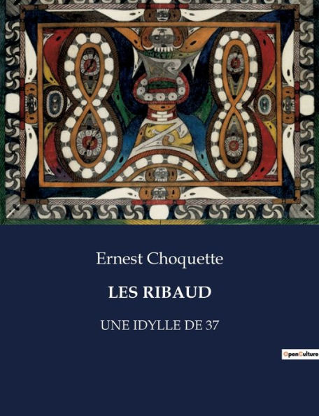 Les Ribaud: Une Idylle de 37