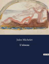 Title: L'oiseau, Author: Jules Michelet