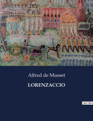 Title: Lorenzaccio, Author: Alfred de Musset