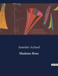 Title: Madame Rose, Author: Amïdïe Achard