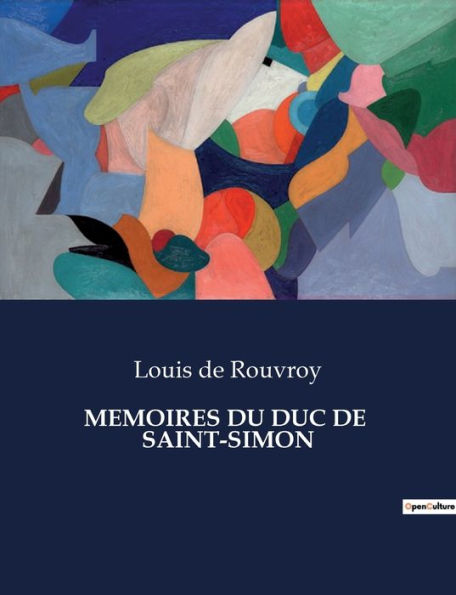 Memoires Du Duc de Saint-Simon