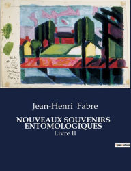 Title: Nouveaux Souvenirs Entomologiques: Livre II, Author: Jean-Henri Fabre