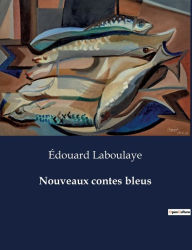 Title: Nouveaux contes bleus, Author: ïdouard Laboulaye