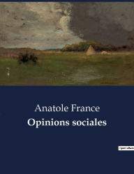 Title: Opinions sociales, Author: Anatole France