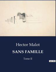 Title: Sans Famille: Tome II, Author: Hector Malot