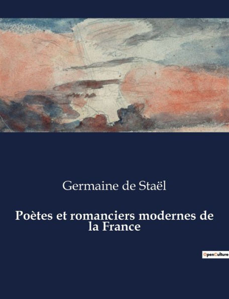 Poï¿½tes et romanciers modernes de la France