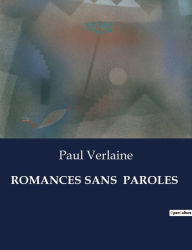 Title: Romances Sans Paroles, Author: Paul Verlaine