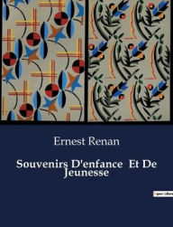 Title: Souvenirs D'enfance Et De Jeunesse, Author: Ernest Renan