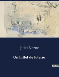 Title: Un billet de loterie, Author: Jules Verne