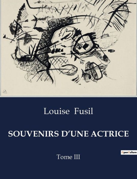 Souvenirs d'Une Actrice: Tome III