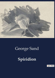 Title: Spiridion, Author: George Sand