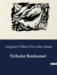 Title: Tribulat Bonhomet, Author: Auguste Villiers de Lisle-Adam