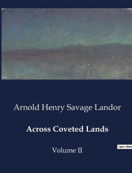 Across Coveted Lands: Volume II