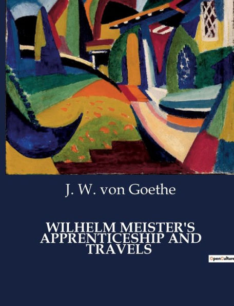 Wilhelm Meister's Apprenticeship and Travels