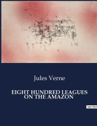 Eight Hundred Leagues on the Amazon