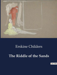 Title: The Riddle of the Sands, Author: Erskine Childers