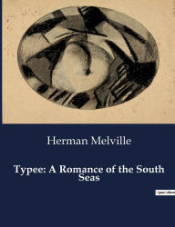 Title: Typee: A Romance of the South Seas, Author: Herman Melville