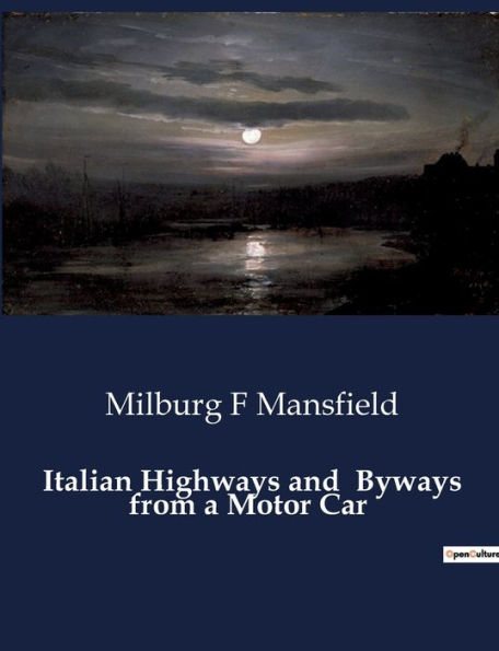 Italian Highways and Byways from a Motor Car