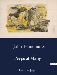 Title: Peeps at Many: Lands- Japan, Author: John Finnemore