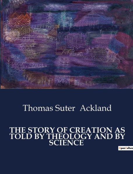 The Story of Creation as Told by Theology and Science