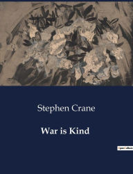 Title: War is Kind, Author: Stephen Crane