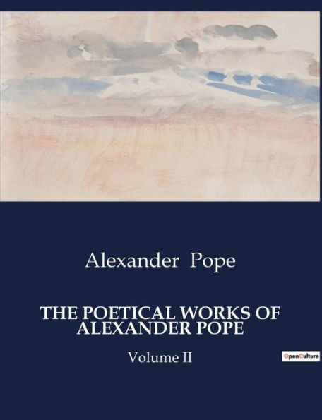 The Poetical Works of Alexander Pope: Volume II