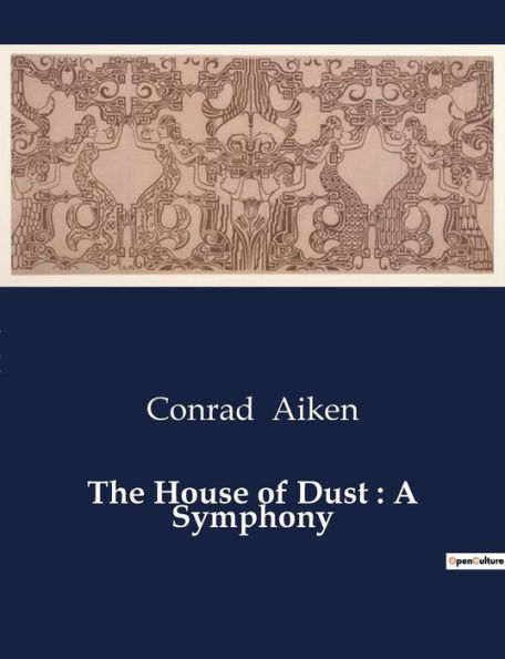 The House of Dust: A Symphony