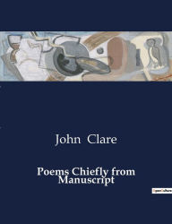 Title: Poems Chiefly from Manuscript, Author: John Clare