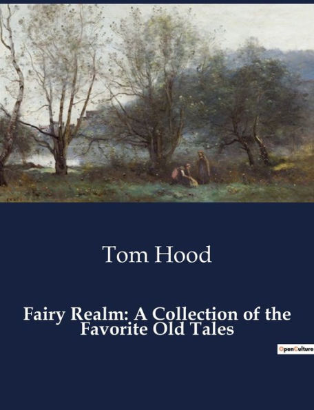 Fairy Realm: A Collection of the Favorite Old Tales