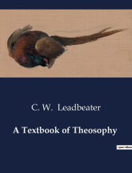 Title: A Textbook of Theosophy, Author: C W Leadbeater
