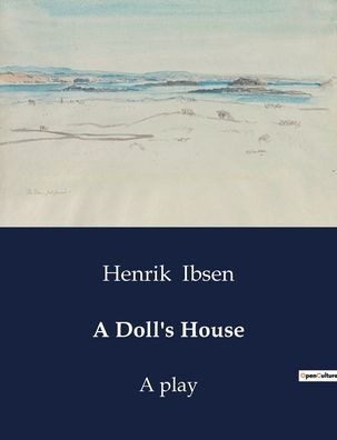 A Doll's House: play