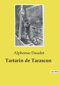 Title: Tartarin de Tarascon, Author: Alphonse Daudet