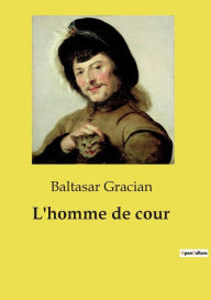 Title: L'homme de cour, Author: Baltasar Gracian