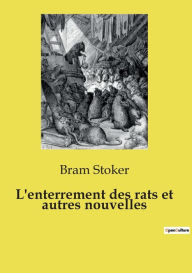 Title: L'enterrement des rats et autres nouvelles, Author: Bram Stoker
