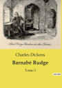 Barnabï¿½ Rudge: Tome I