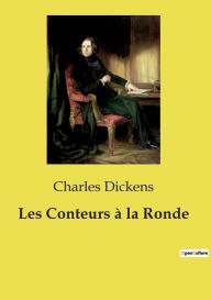 Title: Les Conteurs ï¿½ la Ronde, Author: Charles Dickens