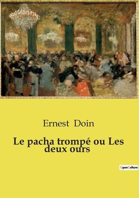 Le pacha trompï¿½ ou Les deux ours