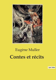 Title: Contes et rï¿½cits, Author: Eugïne Muller