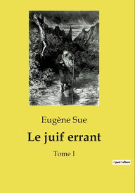 Title: Le juif errant: Tome I, Author: Eugïne Sue