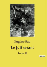 Title: Le juif errant: Tome II, Author: Eugïne Sue