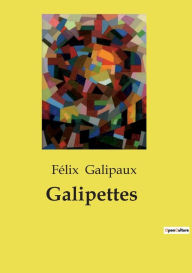 Title: Galipettes, Author: Fïlix Galipaux