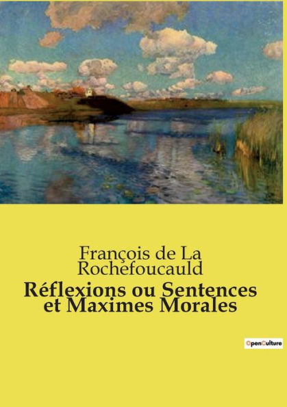 Rï¿½flexions ou Sentences et Maximes Morales