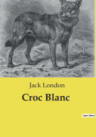 Title: Croc Blanc, Author: Jack London