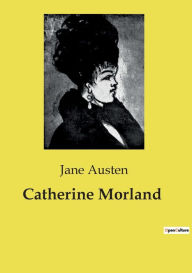 Title: Catherine Morland, Author: Jane Austen