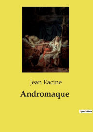 Title: Andromaque, Author: Jean Racine