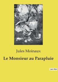 Title: Le Monsieur au Parapluie, Author: Jules Moinaux