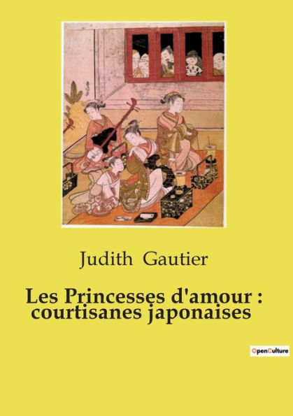 Les Princesses d'amour: courtisanes japonaises