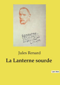 Title: La Lanterne sourde, Author: Jules Renard