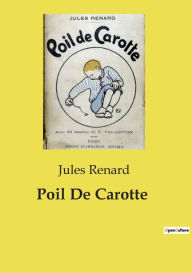 Title: Poil De Carotte, Author: Jules Renard