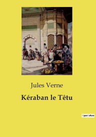 Title: Kï¿½raban le Tï¿½tu, Author: Jules Verne